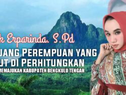 Sosok Pejuang Perempuan Bengkulu Tengah Layak Diperhitungkan