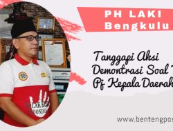 DPD LAKI Bengkulu, Tanggapi Aksi Demontrasi Soal Tolak Pj Kepala Daerah